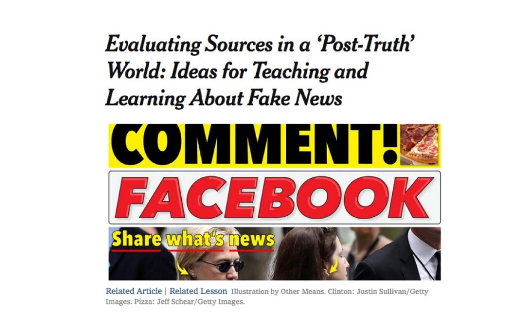 Evaluating Sources in a “Post Truth” World: Ideas for Teaching and Learning about Fake News